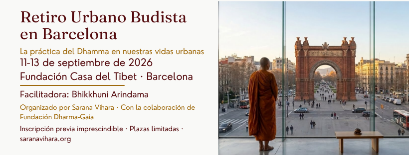 RETIRO URBANO BUDISTA EN BARCELONA: LA PRÁCTICA DEL DHAMMA EN NUESTRAS VIDAS URBANAS