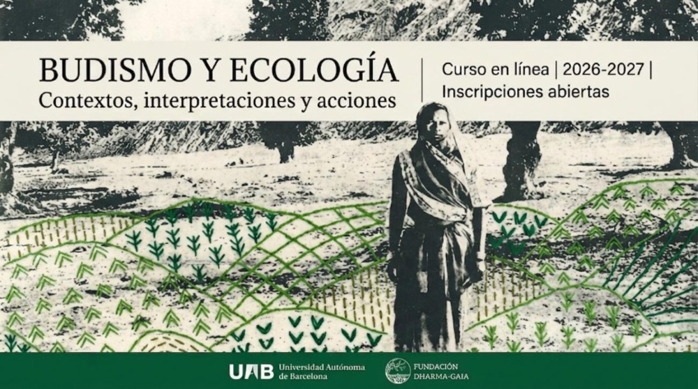 Curso en línea «Budismo y ecología»: la Universitat Autònoma de Barcelona y la Fundación Dharma-Gaia abren las inscripciones