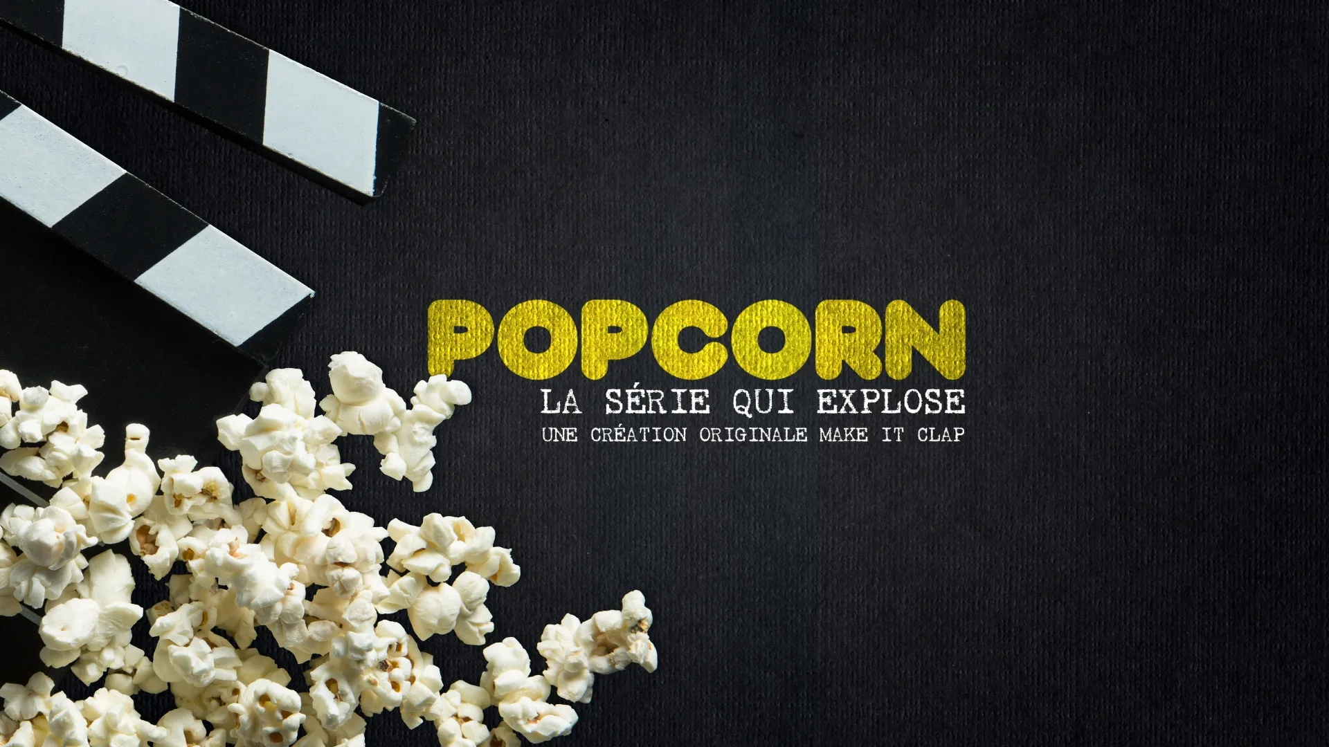 POPCORN, la série