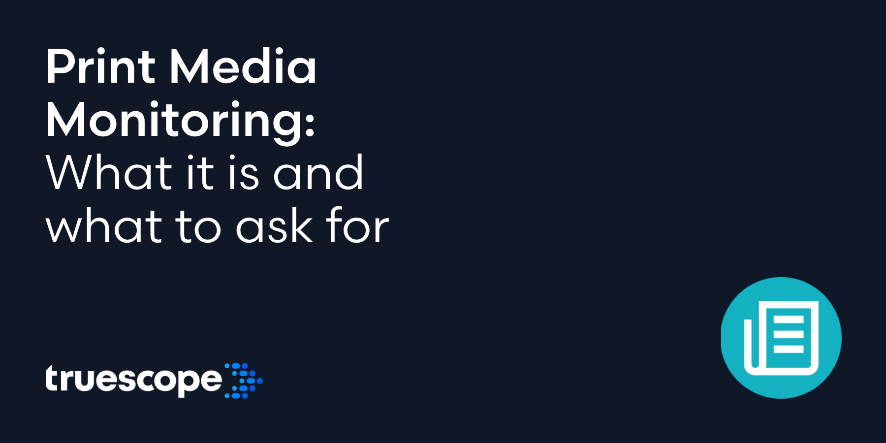 Print Media Monitoring: What It Is and What to Ask For