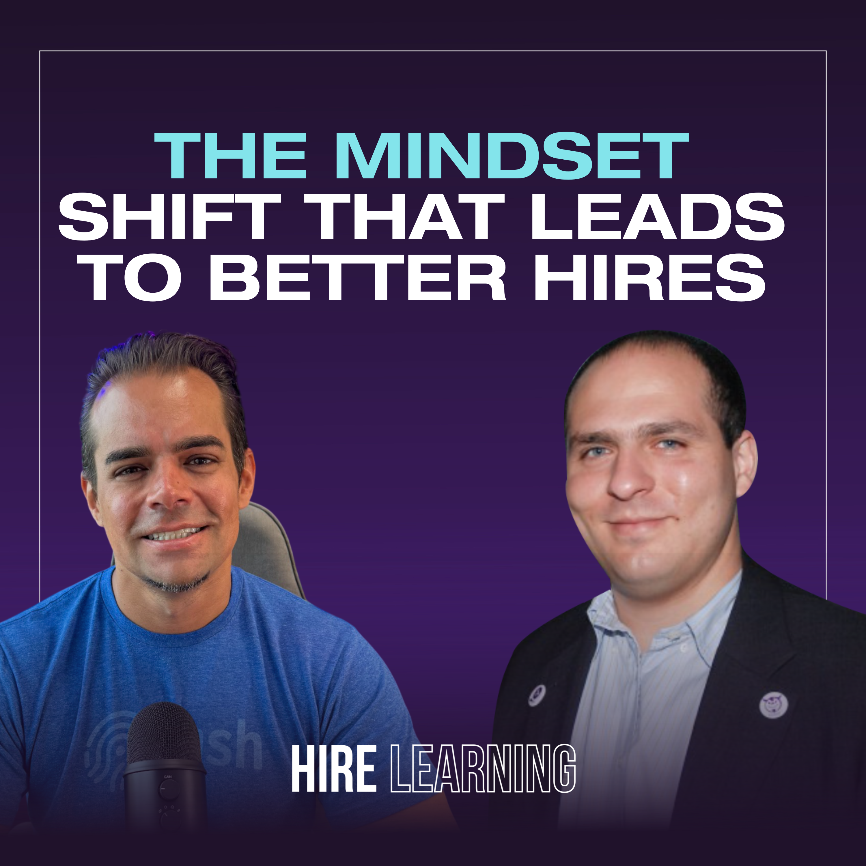Podcast: Jose Siade — The Mindset Shift That Leads to Better Hires