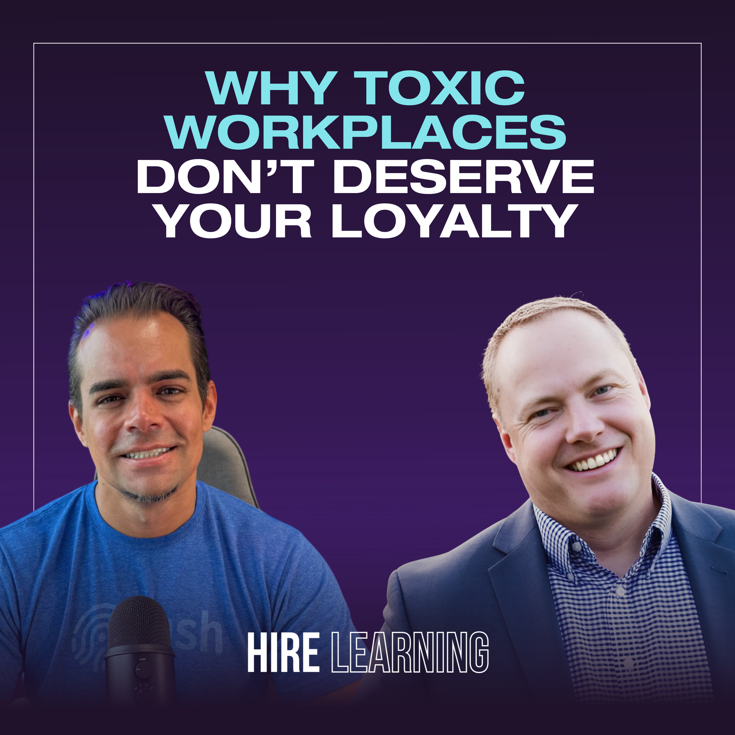 Podcast: Brad Wilson — Why Toxic Workplaces Don’t Deserve Your Loyalty