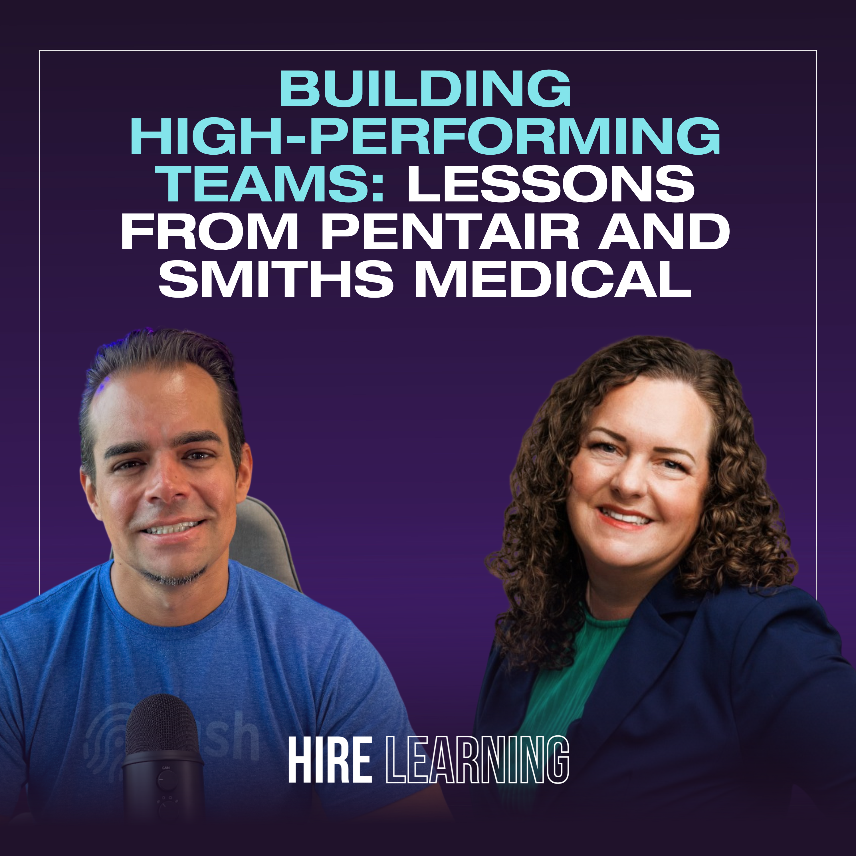 Podcast: Nicki Leritz — Building High-Performing Teams: Lessons From Pentair and Smiths Medical