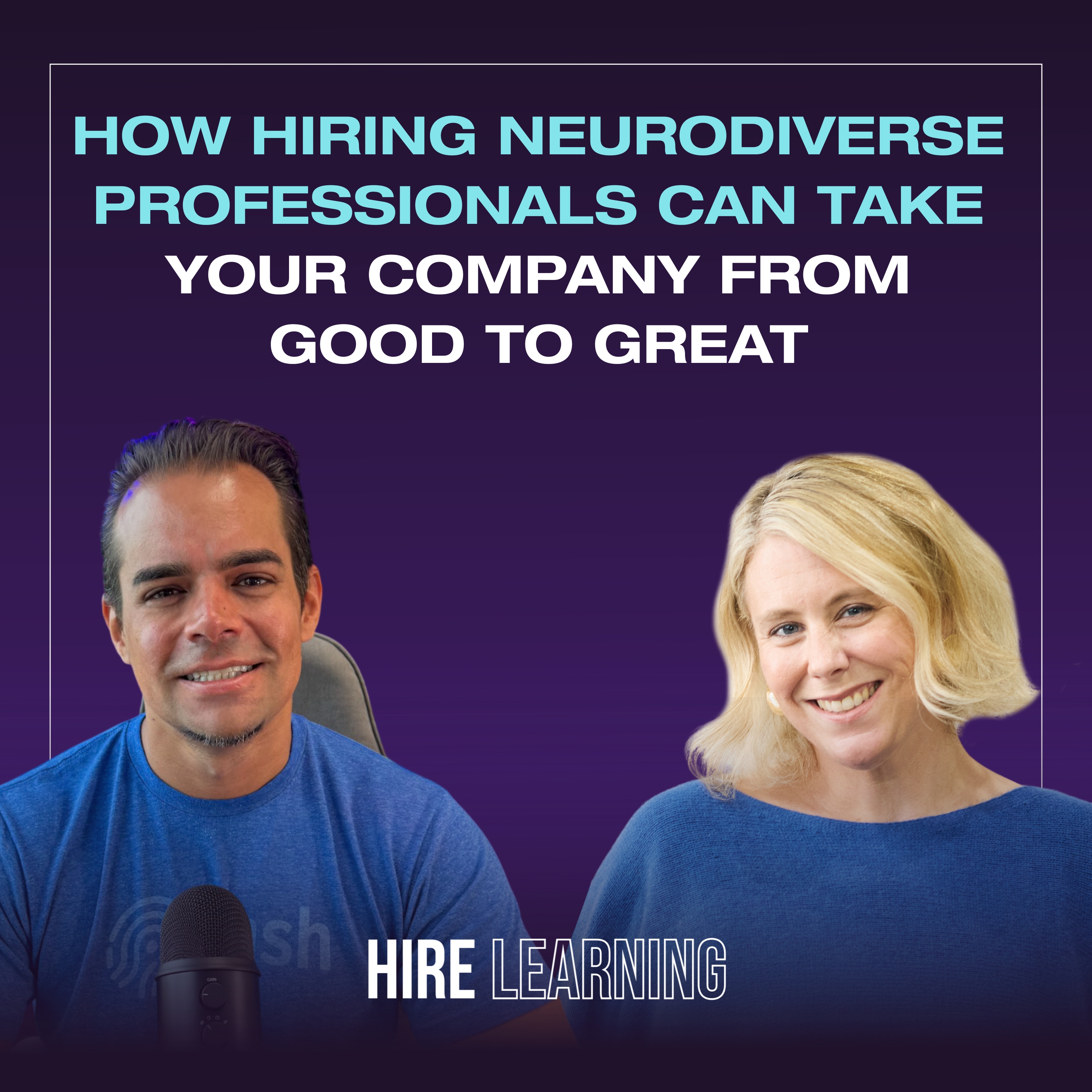 Podcast: Tara May — How Hiring Neurodiverse Professionals Can Take Your Company From Good to Great