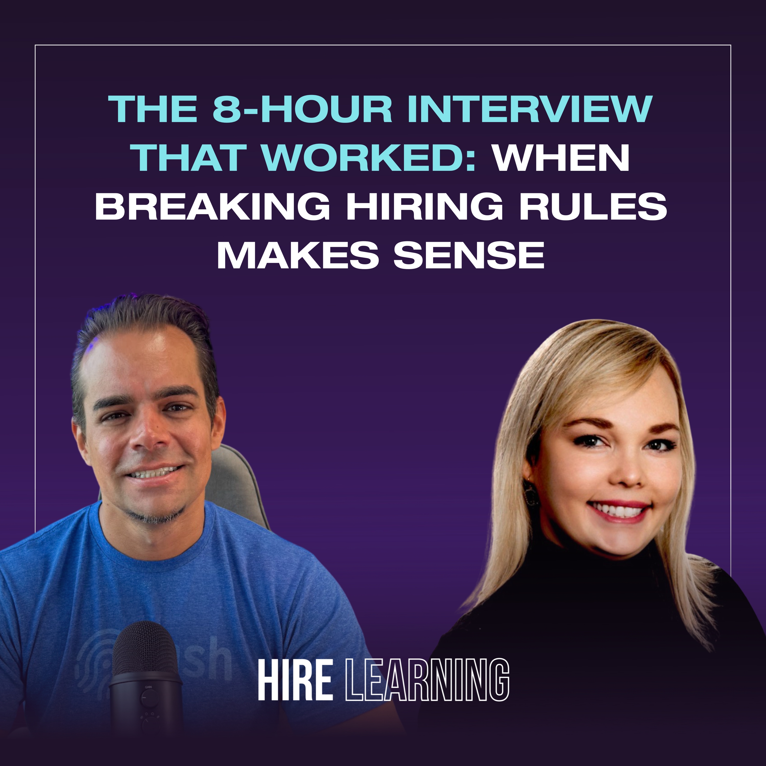 Podcast: Lauren Easterday — The 8-Hour Interview That Worked: When Breaking Hiring Rules Makes Sense