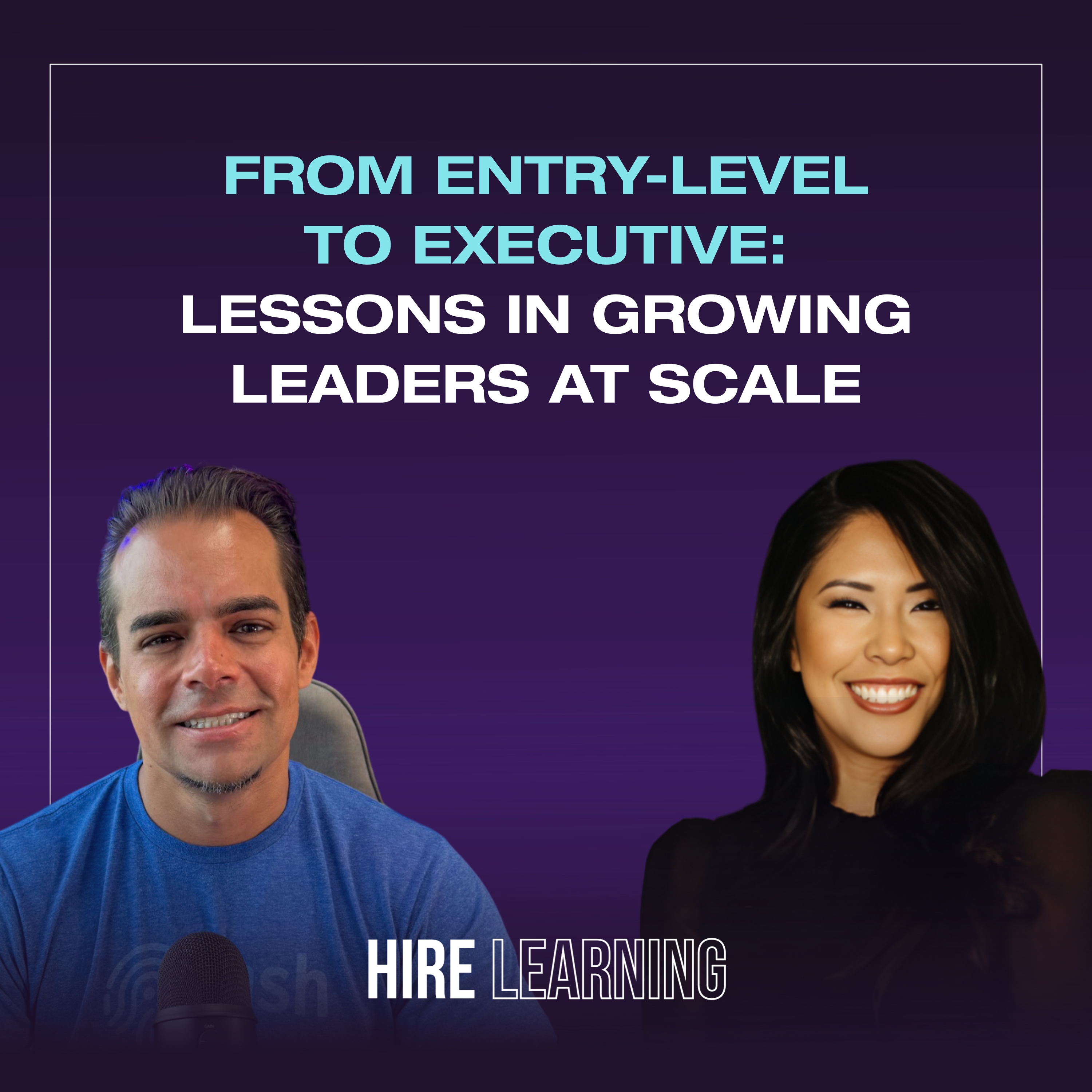 Podcast: Camille Mallari — From Entry-Level to Executive: Lessons in Growing Leaders at Scale
