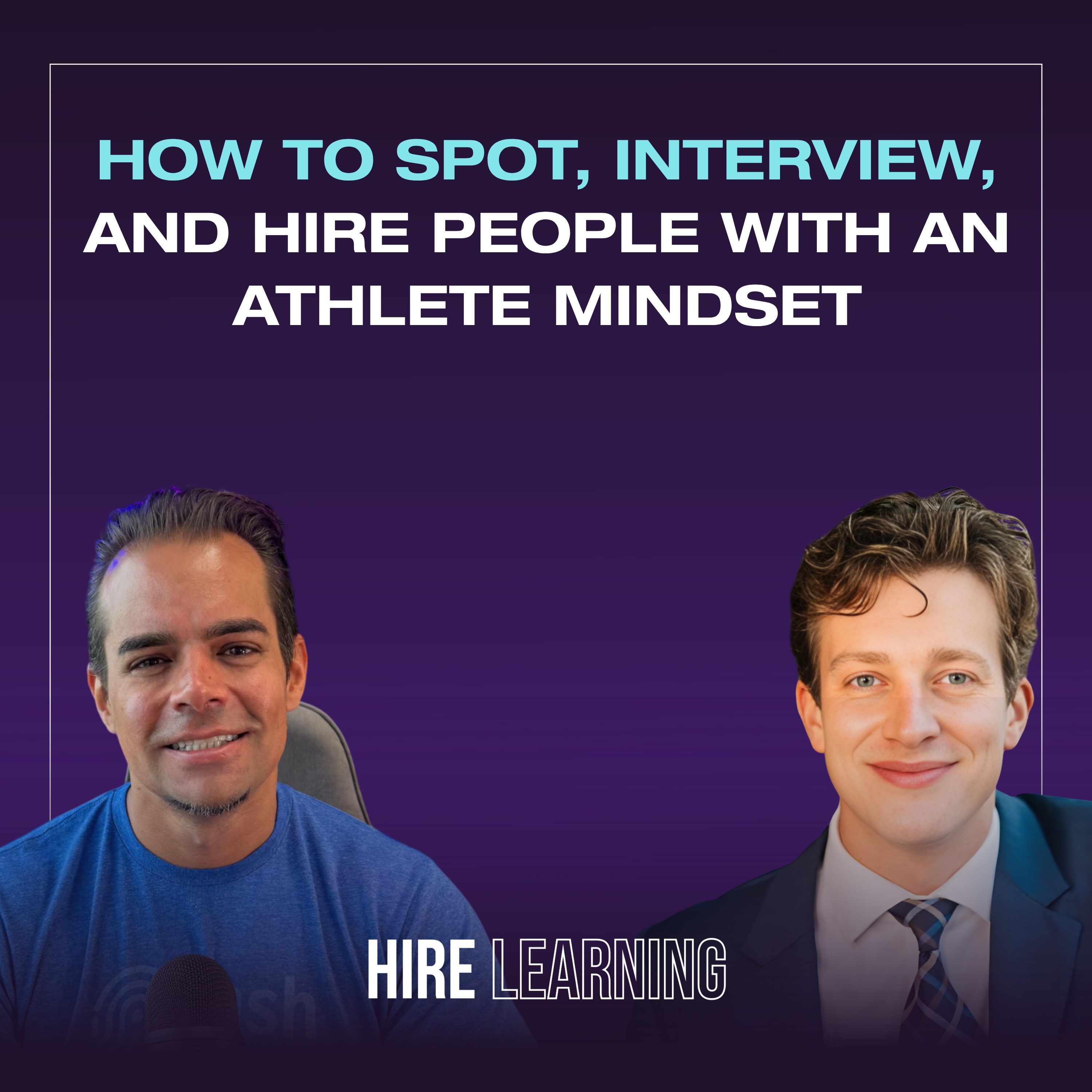 Podcast: Tate Kelly — How To Spot, Interview, and Hire People With an Athlete Mindset