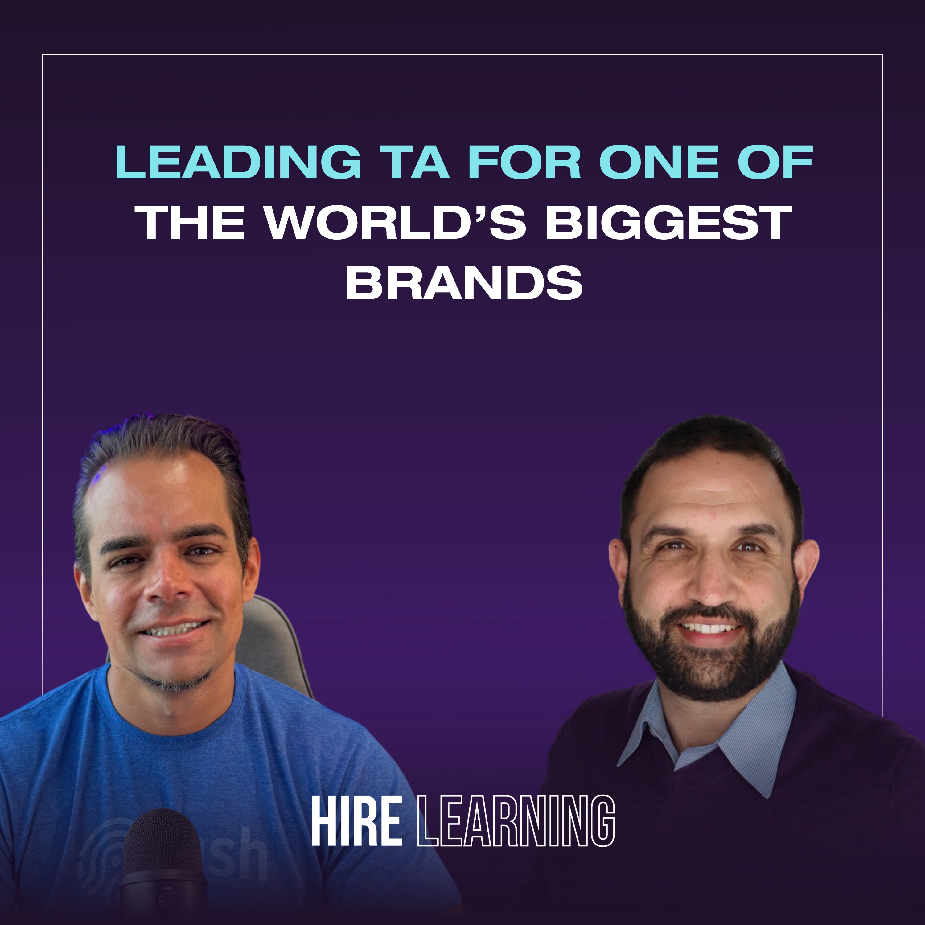 Podcast: Astad Dhunjisha — Leading TA for One of the World’s Biggest Brands