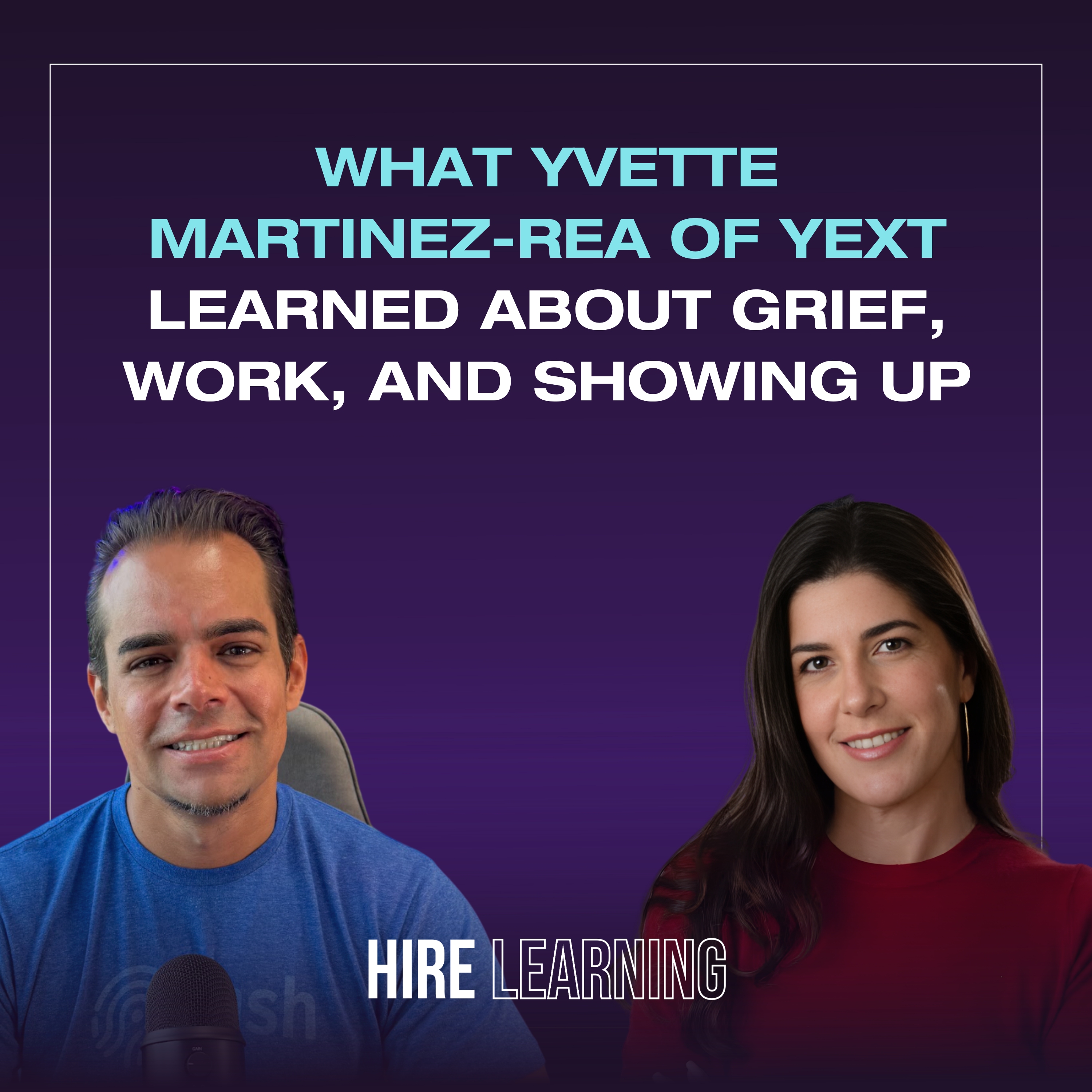 Podcast: Yvette Martinez-Rea — Learned About Grief, Work, and Showing Up