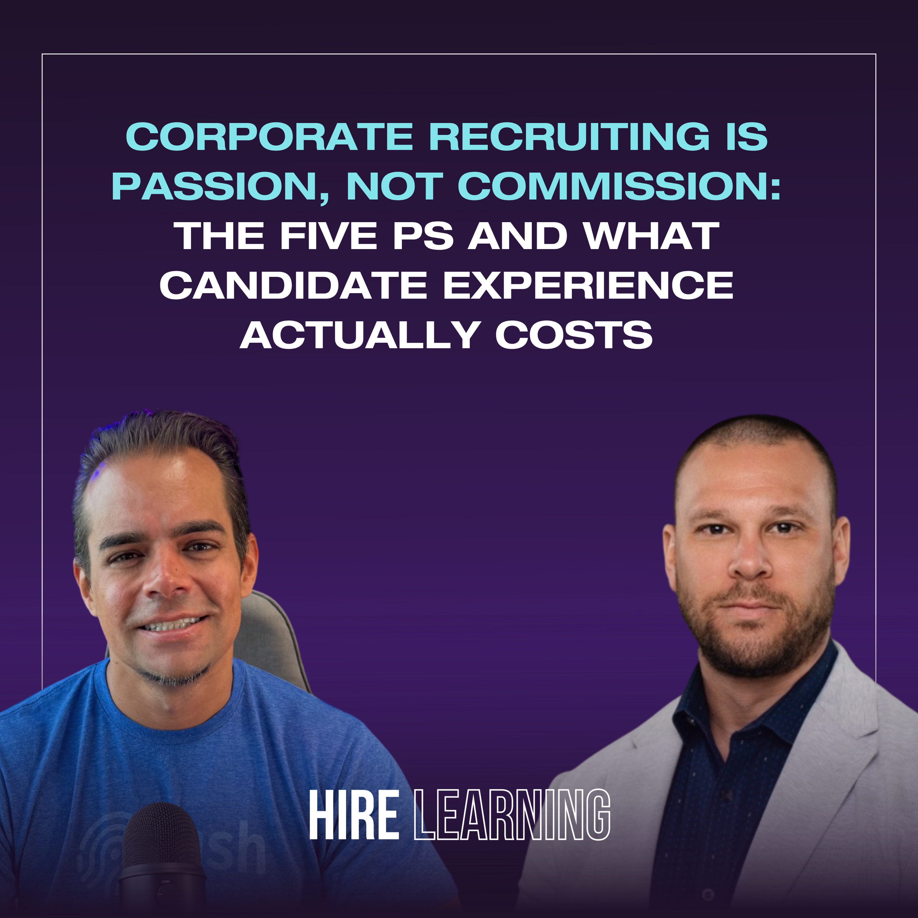 Podcast: Brett Fitelson — Corporate Recruiting Is Passion, Not Commission: The Five Ps and What Candidate Experience Actually Costs