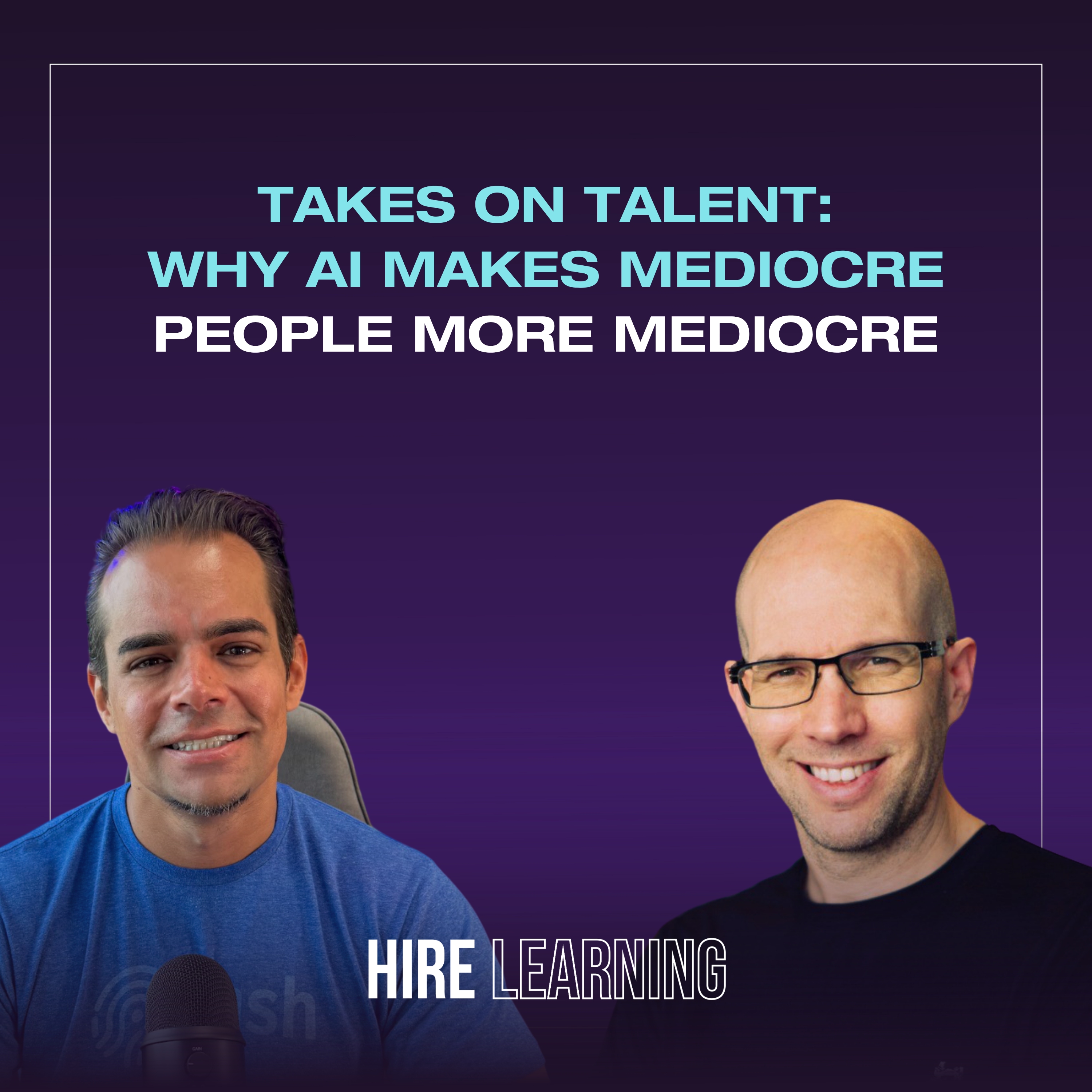 Podcast: Ryan Lee — Takes on Talent: Why AI Makes Mediocre People More Mediocre