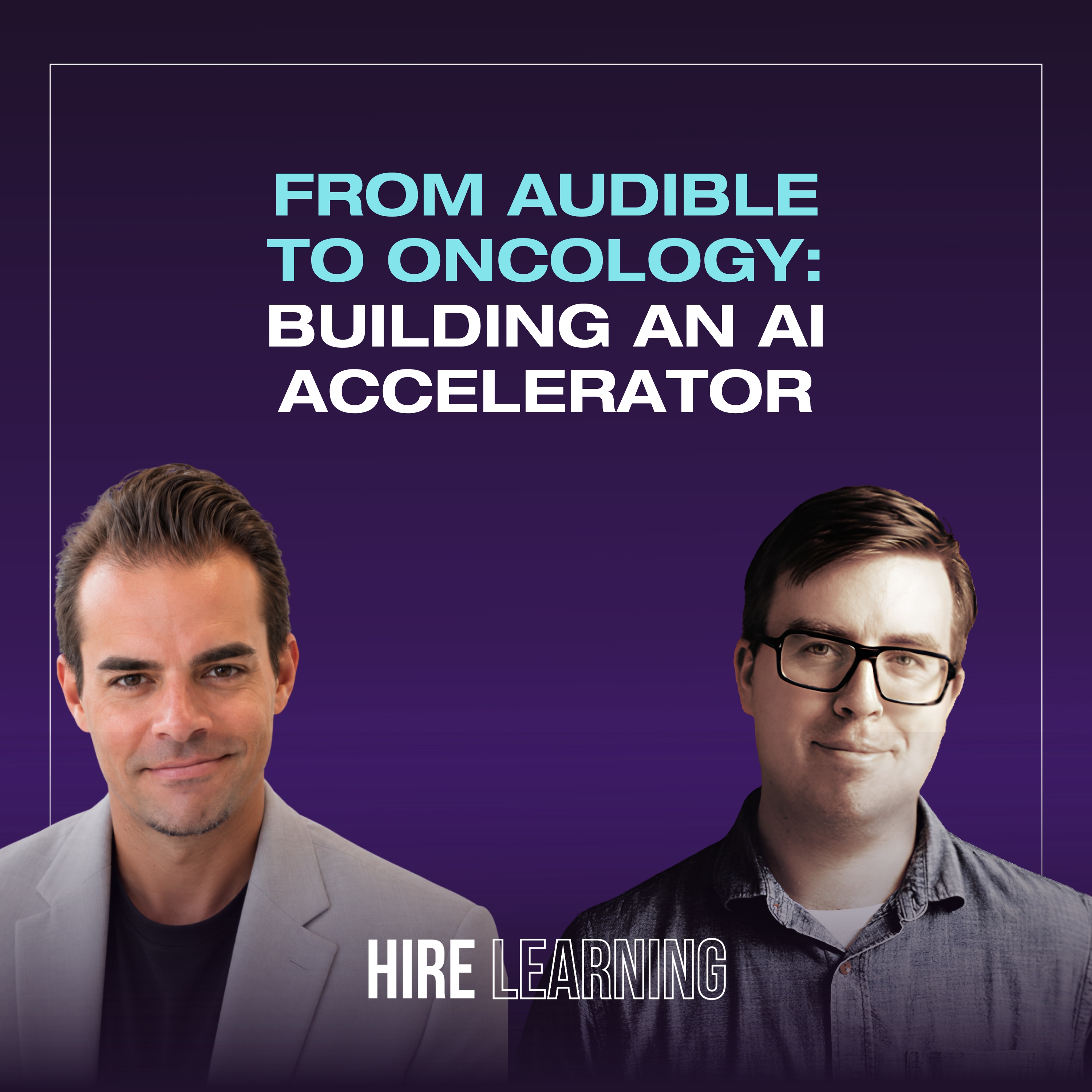 Podcast: Andy Martin — From Audible to Oncology: Building an AI Accelerator
