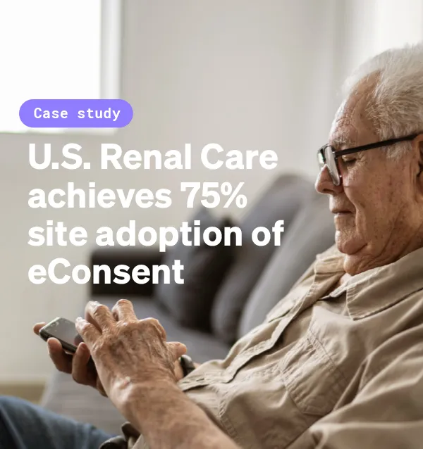 U.S. Renal Care achieves 75% site adoption of eConsent with Medable