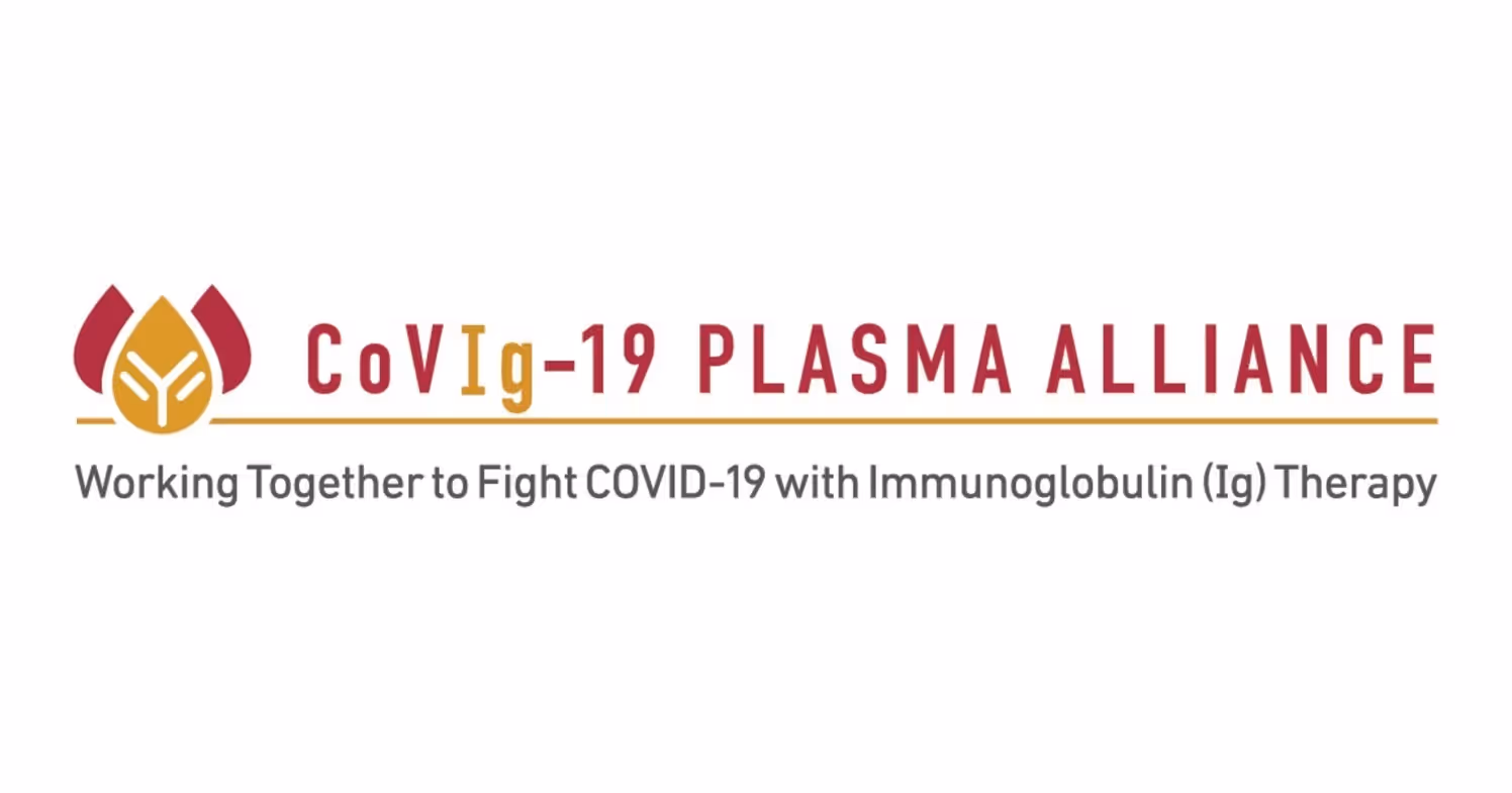 CoVIg-19 Plasma Alliance Builds Strong Momentum Through Expanded Membership  and Clinical Trial Collaboration