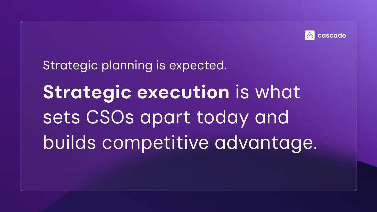 strategic planning is not enough - execution is what sets CSOs apart
