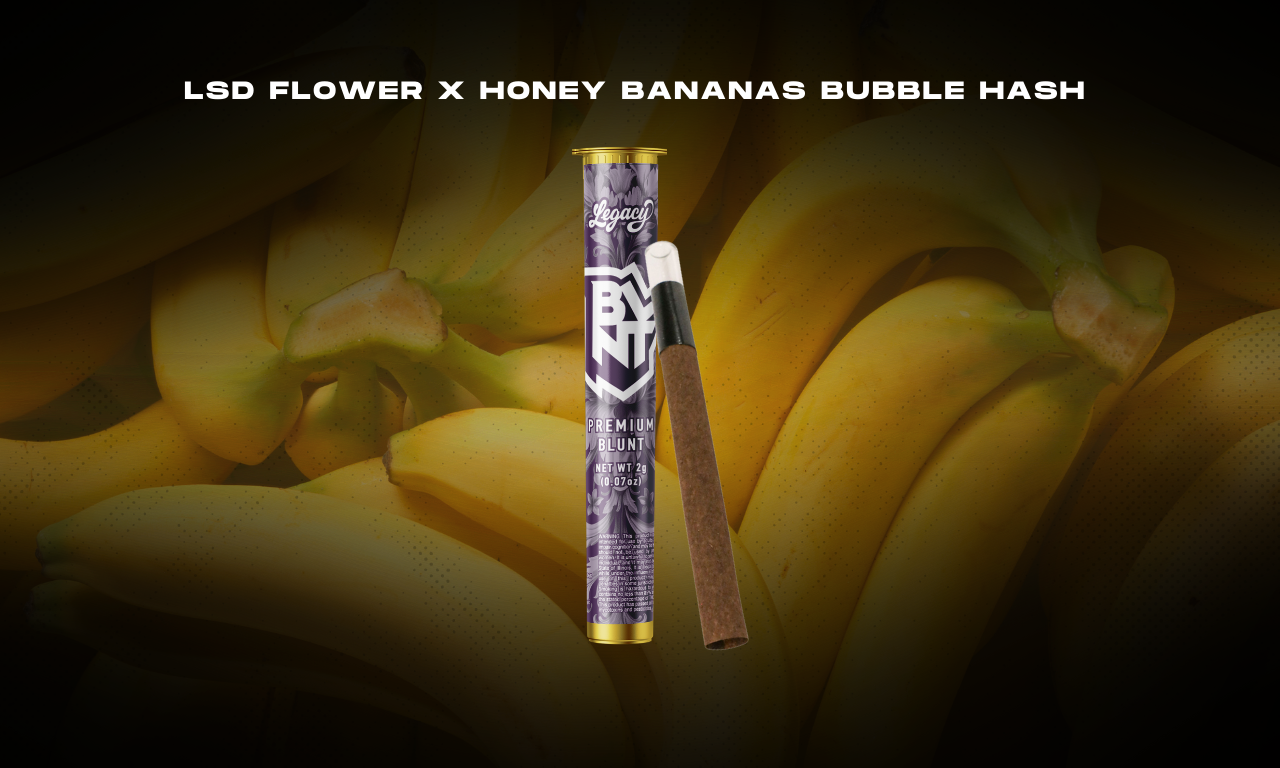 2g LSD and Honey Bananas infused blunt by Legacy