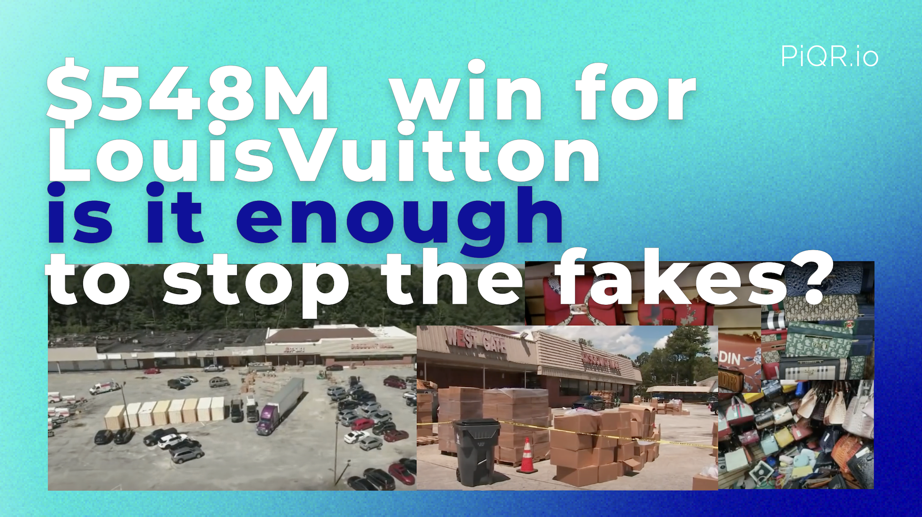 Largest Counterfeit Win for Louis Vuitton’s - $584M  - Why It Matters, But Isn’t Enough?