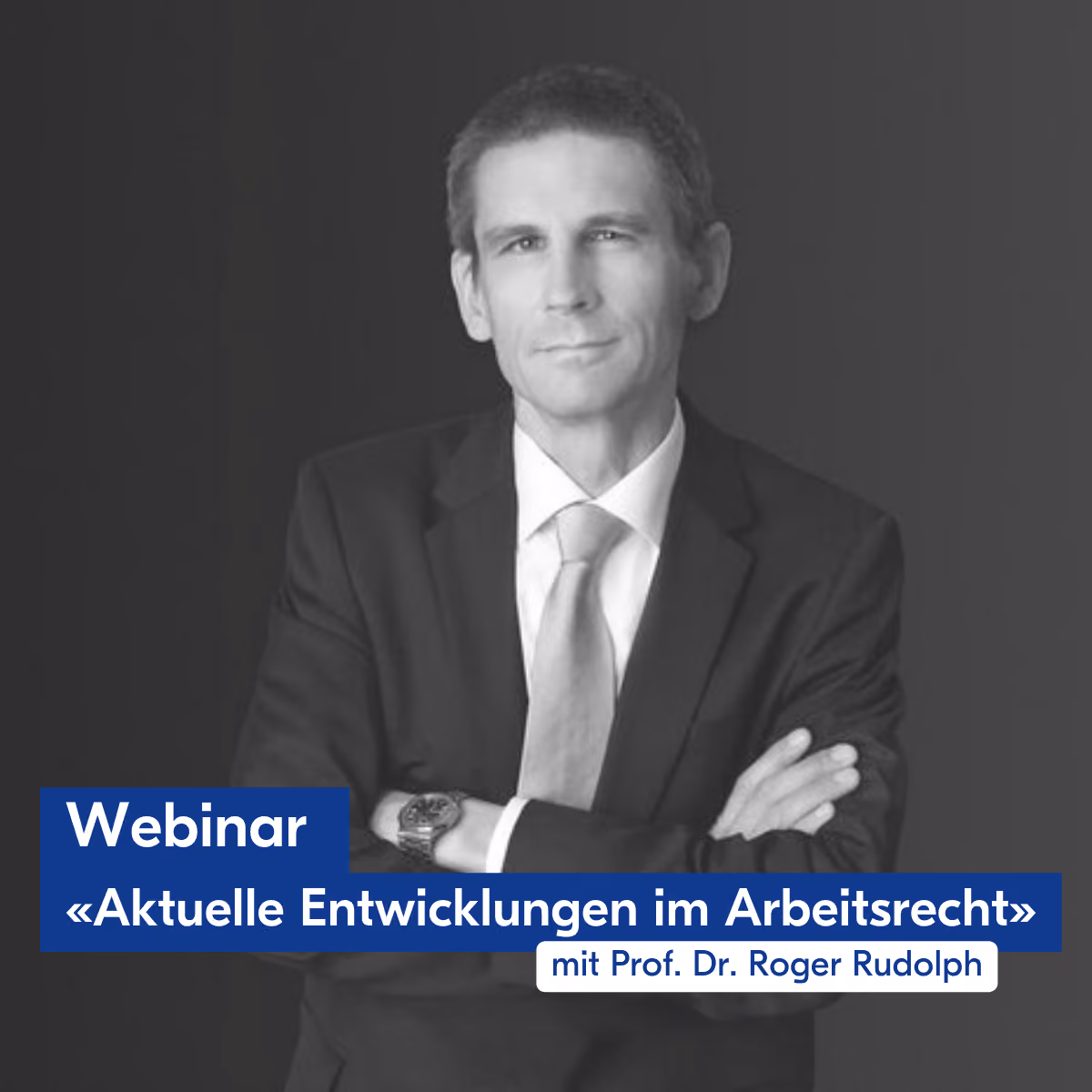 Webinar: «Aktuelle Entwicklungen im Arbeitsrecht»