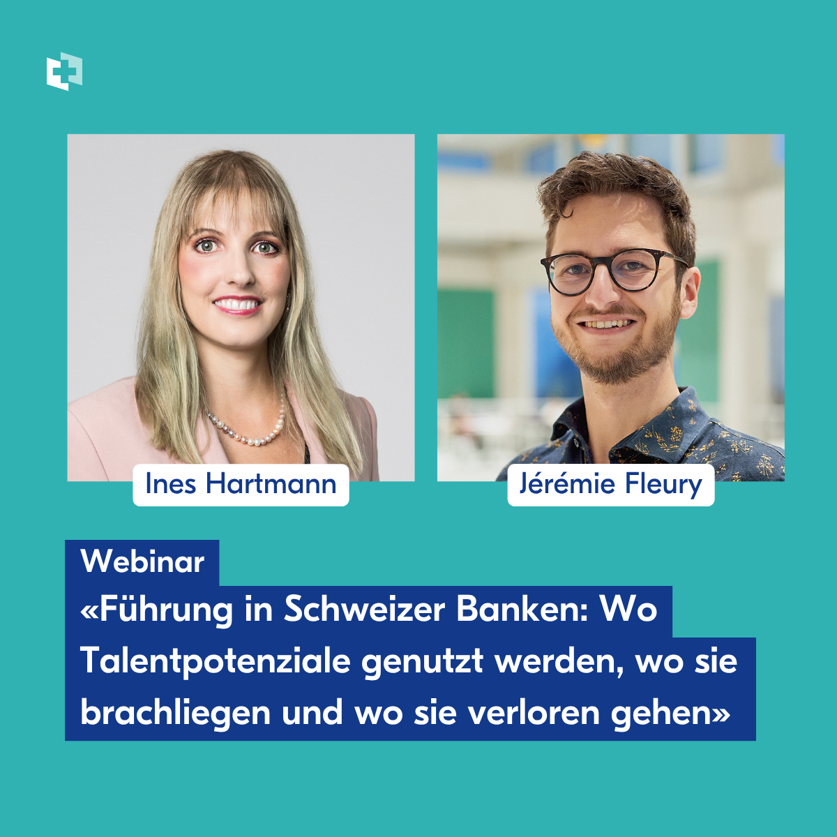 Webinar «Führung in Schweizer Banken: Wo Talentpotenziale genutzt werden, wo sie brachliegen und wo sie verloren gehen»