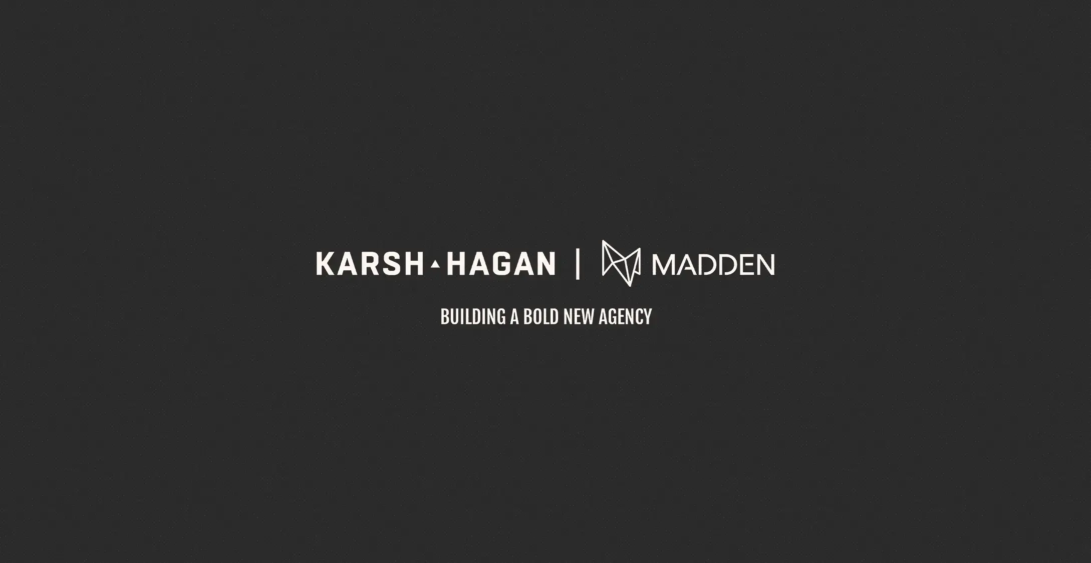 A joint image highlighting the Karsh Hagan and Madden Media partnership and subsequent announcement. 