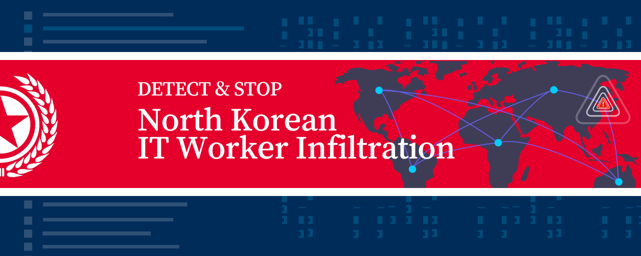 Detect and Stop North Korean IT Worker Infiltration