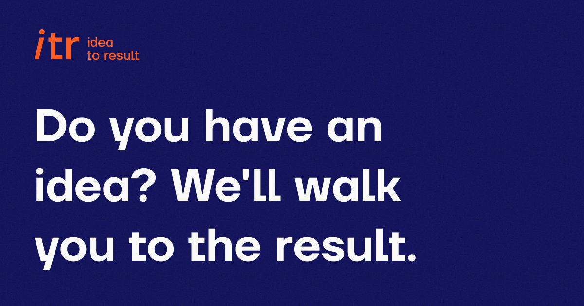 ITR — Idea To Result
