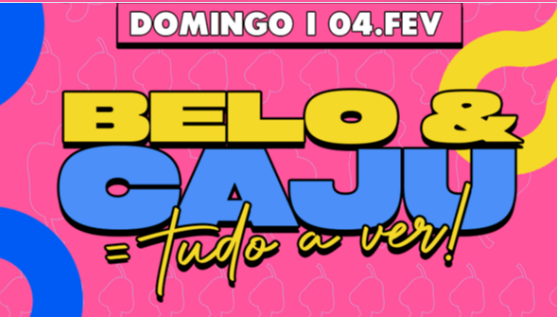Belo e Caju = Tudo a Ver