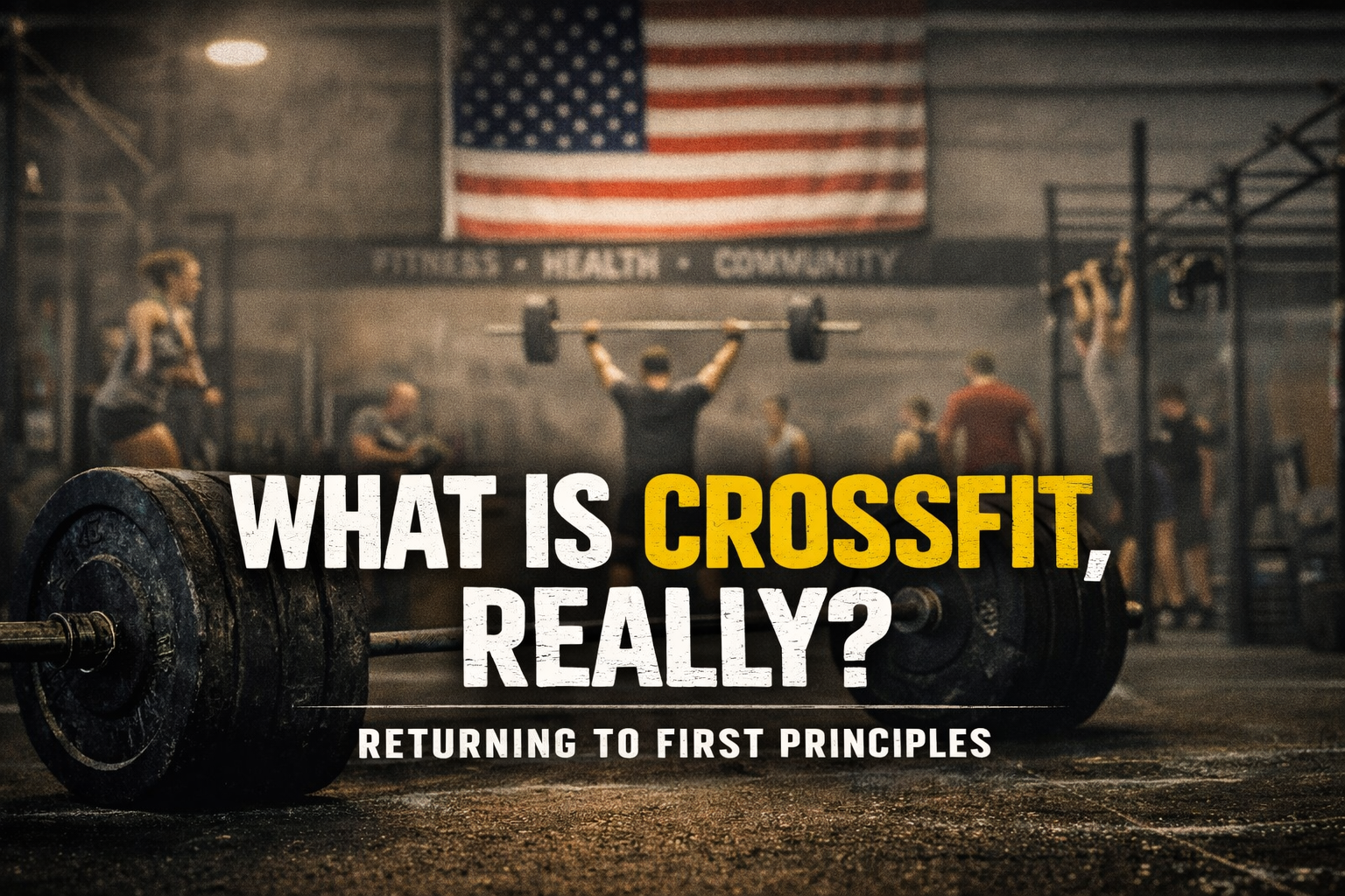 What Is CrossFit, Really?