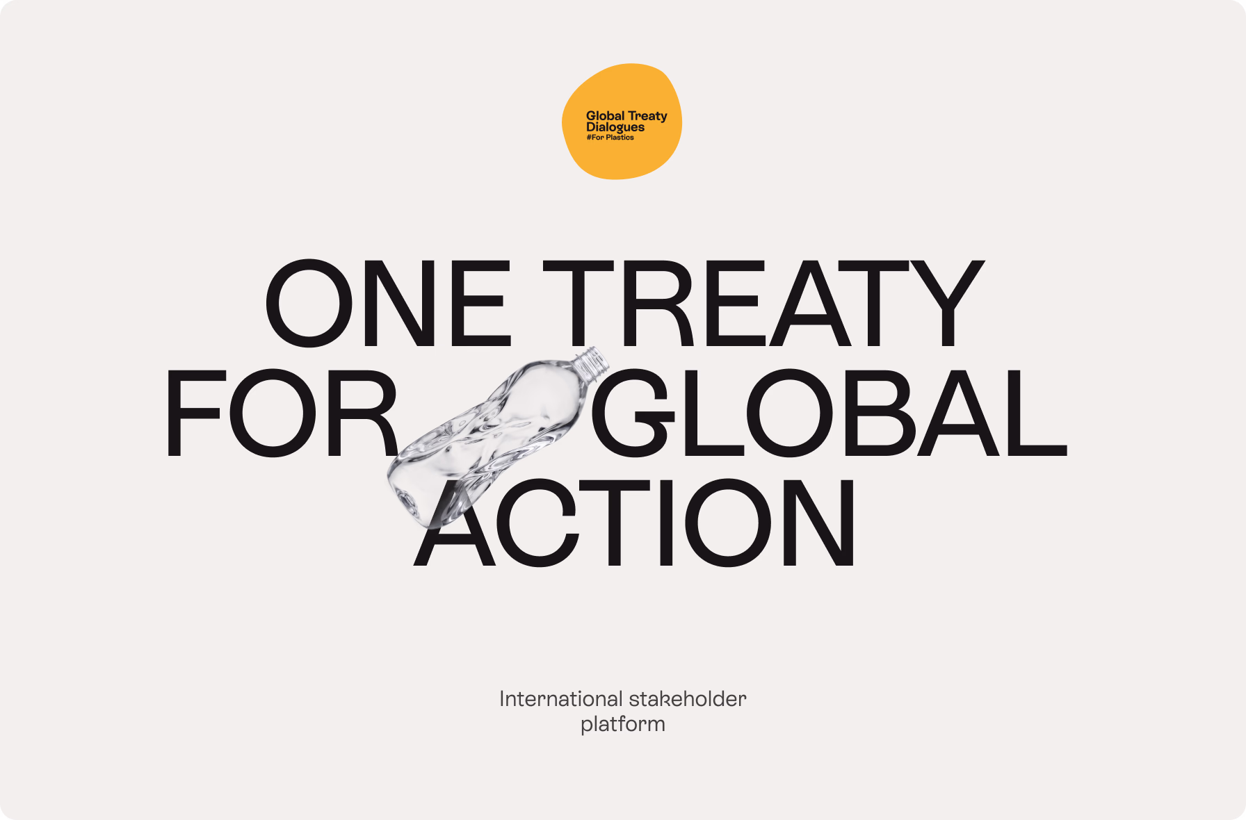 Global Plastics Treaty Dialogues campaign visual promoting one treaty for global action