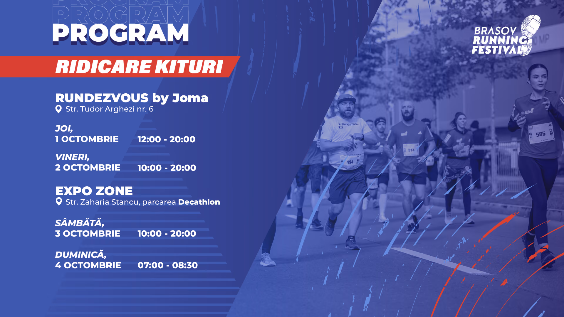Program ridicare kituri Brașov Running Festival. RUNDEZVOUS by Joma, Str. Tudor Arghezi nr. 6: joi, 1 octombrie, 12:00–20:00; vineri, 2 octombrie, 10:00–20:00. EXPO ZONE, Str. Zaharia Stancu, parcarea Decathlon: sâmbătă, 3 octombrie, 10:00–20:00; duminică, 4 octombrie, 07:00–08:30. Grafic albastru al evenimentului, cu alergători în cursă în partea dreaptă.