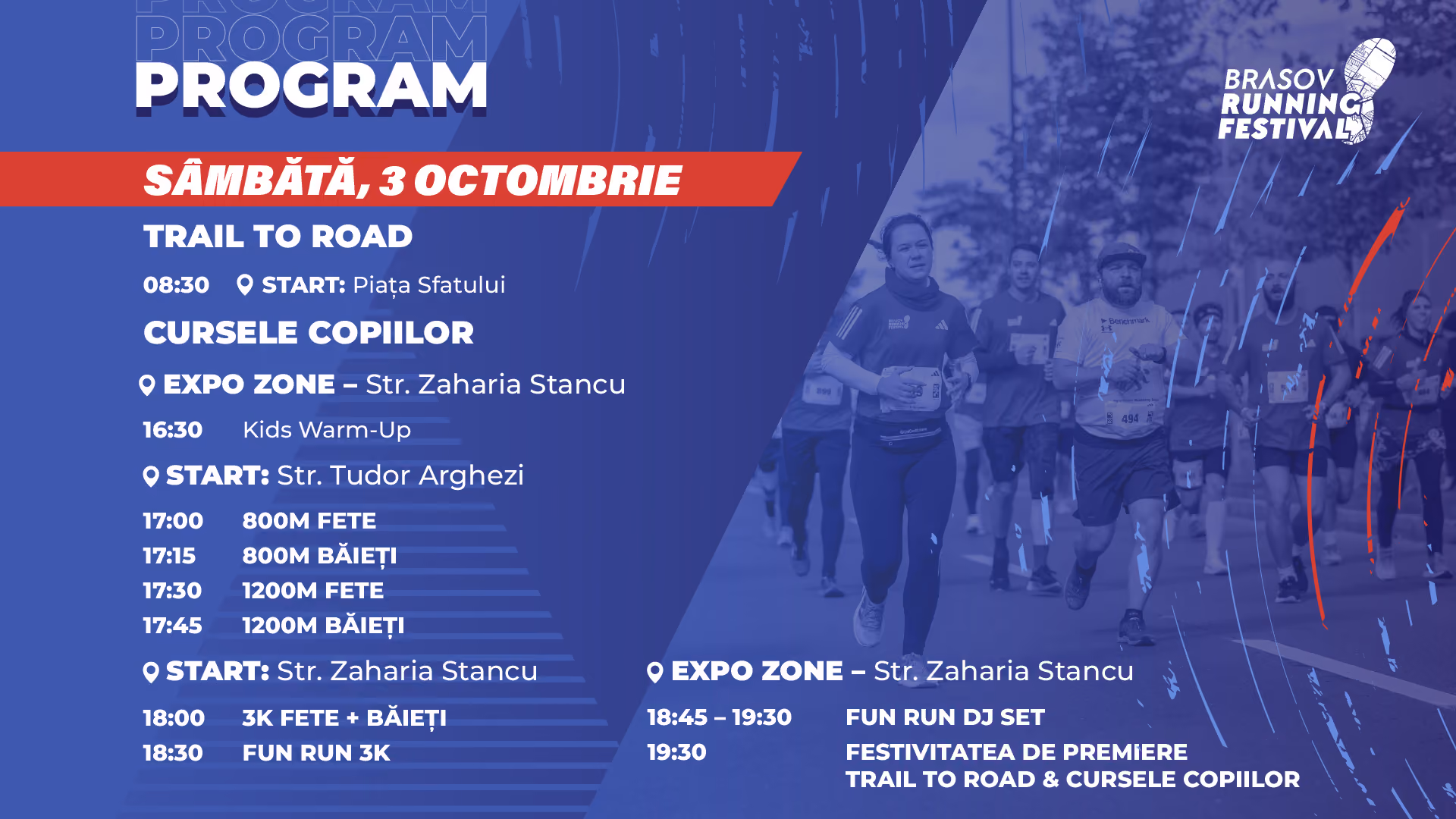 Program Brasov Running Festival pentru sâmbătă, 3 octombrie. Trail to Road începe la 08:30 în Piața Sfatului. Încălzirea copiilor are loc la 16:30 în Expo Zone; cursele copiilor între 17:00 și 17:45 pe Str. Tudor Arghezi; cursa de 3K fete și băieți la 18:00 și Fun Run 3K la 18:30 pe Str. Zaharia Stancu. Fun Run DJ Set între 18:45–19:30 și festivitatea de premiere la 19:30 în Expo Zone.