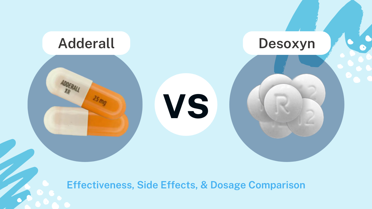 Desoxyn vs Adderall: Side Effects, Effectiveness & Dosage Comparison