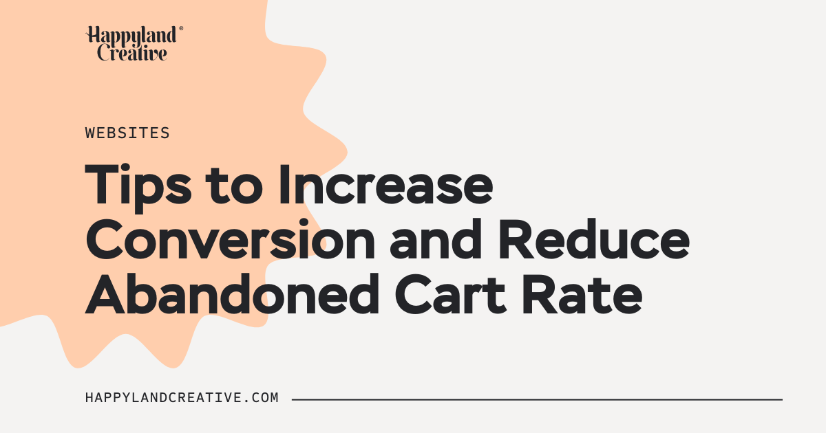 Tips to Increase Conversion and Reduce Abandoned Cart Rate
