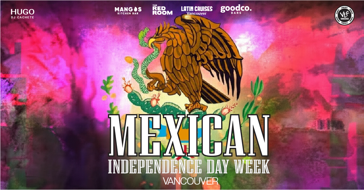 MEXICAN INDEPENDENCE DAY WEEK - VANCOUVER