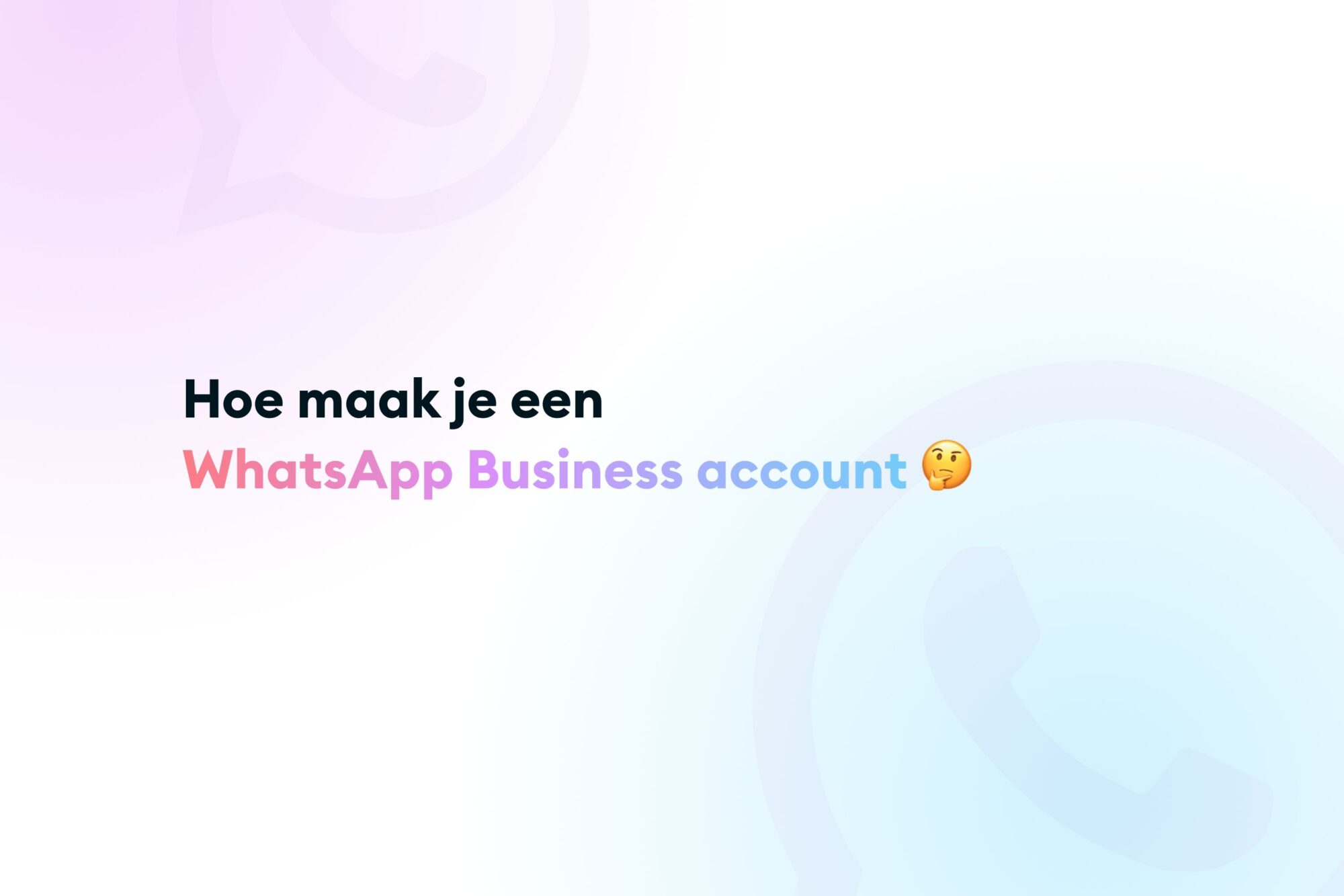 WhatsApp Business account aanmaken