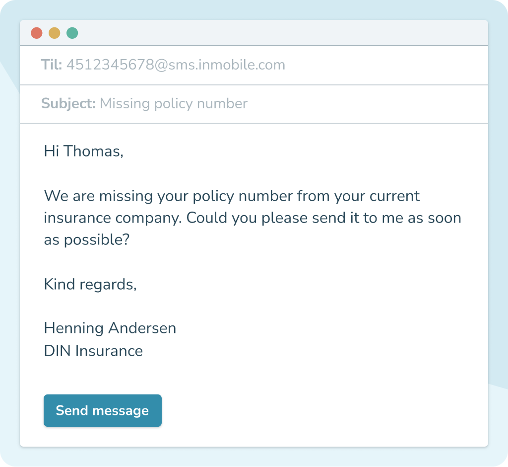 E-postgränssnitt som visar ett meddelande skickat till ett mobilnummer via e-post (4512345678@sms.inmobile.com), med ämnet Missing policy number och ett meddelande som ber mottagaren ange sitt försäkringsnummer
