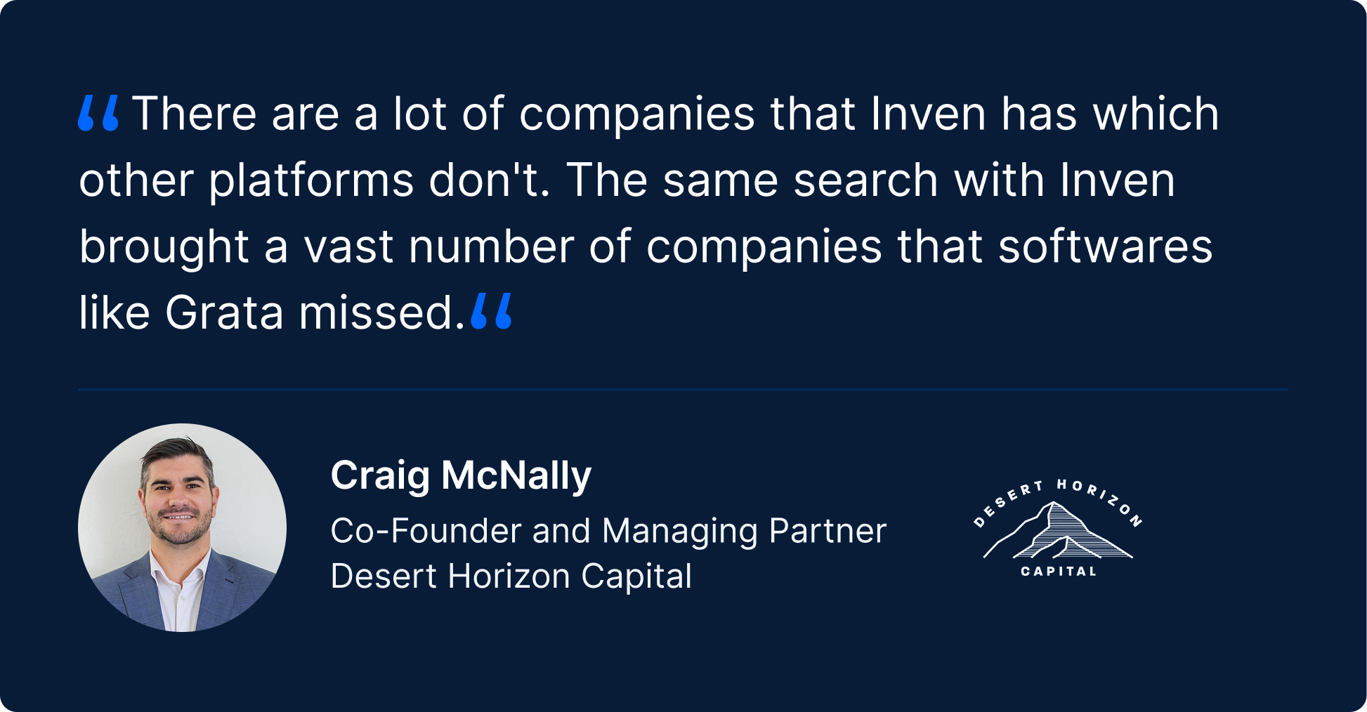 Testimonial quote: “There are a lot of companies that Inven has which other platforms don’t. The same search with Inven brought a vast number of companies that softwares like Grata missed.” — Craig McNally, Co-Founder and Managing Partner, Desert Horizon Capital. Includes Desert Horizon Capital logo.