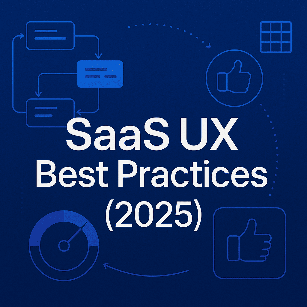 🧠 SaaS UX Best Practices (2025): How to Build Products Users Love