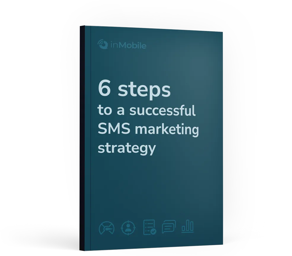 Guide: 6 steps to a sharp SMS marketing strategy