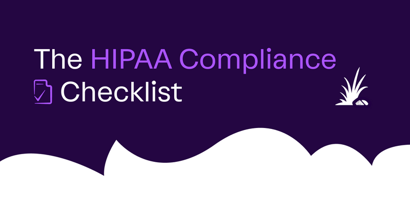 A guide to HIPAA compliance for software development | Vanta