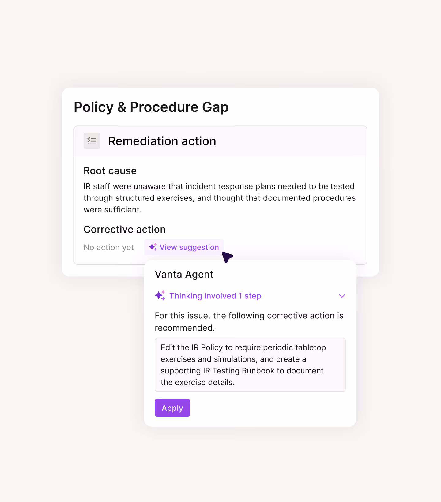 Policy & Procedure Gap section showing remediation action where IR staff were unaware that incident response plans needed testing through exercises; Vanta Agent suggests editing IR Policy for periodic tabletop exercises and creating an IR Testing Runbook.
