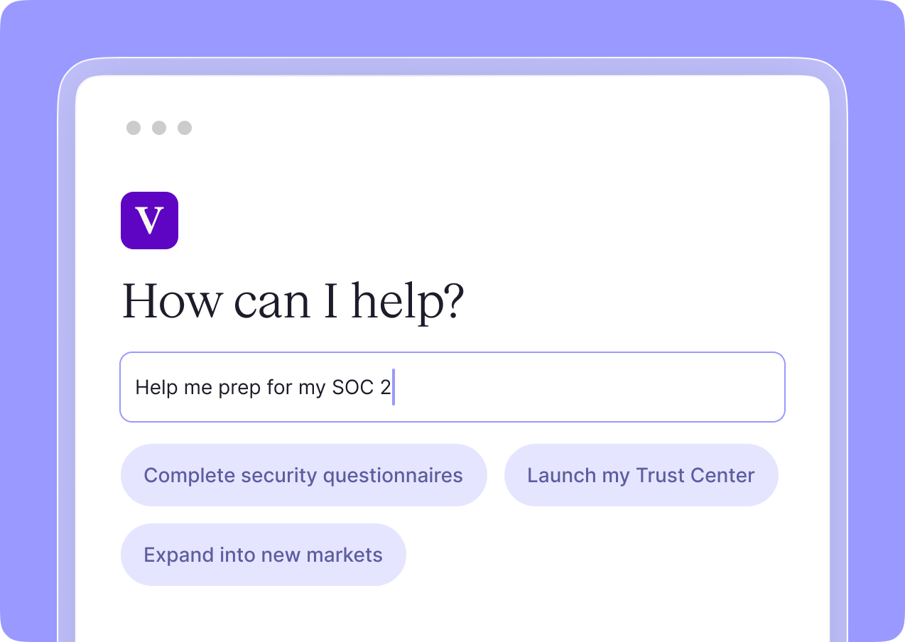 User interface with a purple background showing a help prompt with the text 'How can I help?' and a partial input field containing 'Help me prep for my SOC 2'. Below are three rounded buttons labeled 'Complete security questionnaires,' 'Launch my Trust Center,' and 'Expand into new markets.'