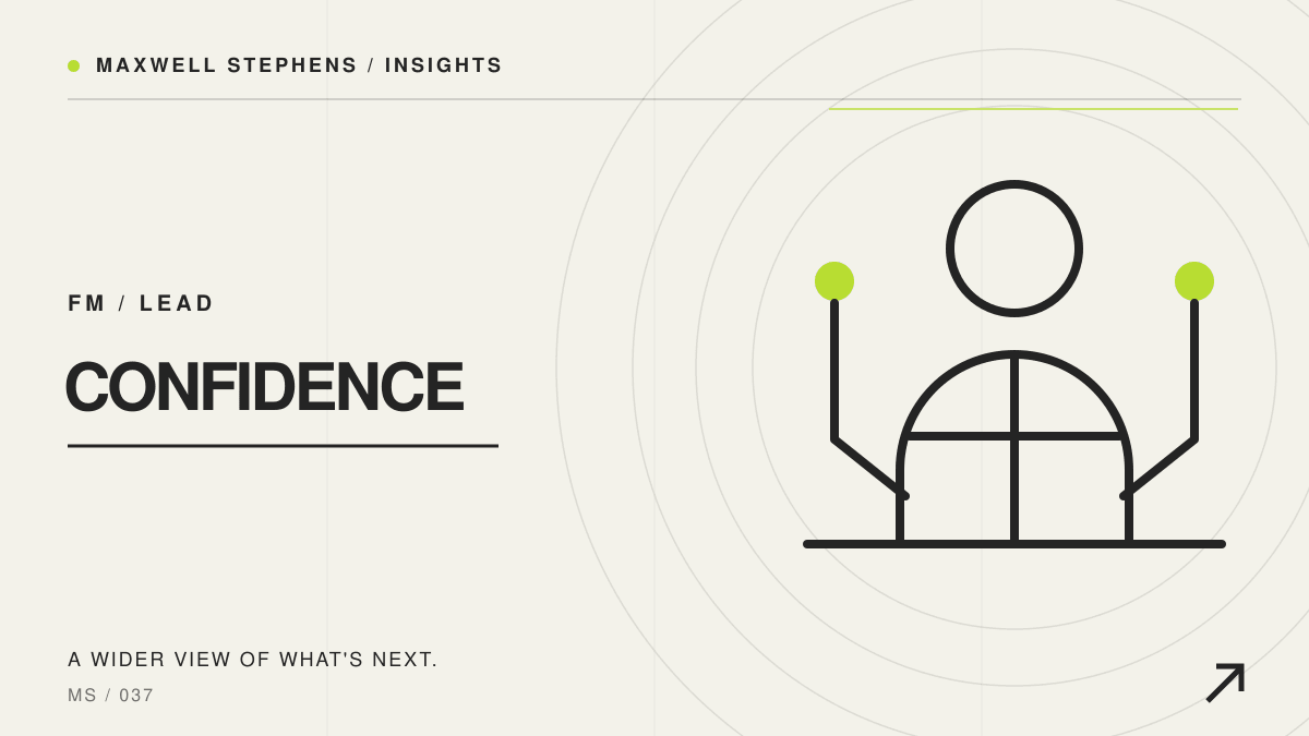 Confidence Without Complacency: Leading with Credibility in FM