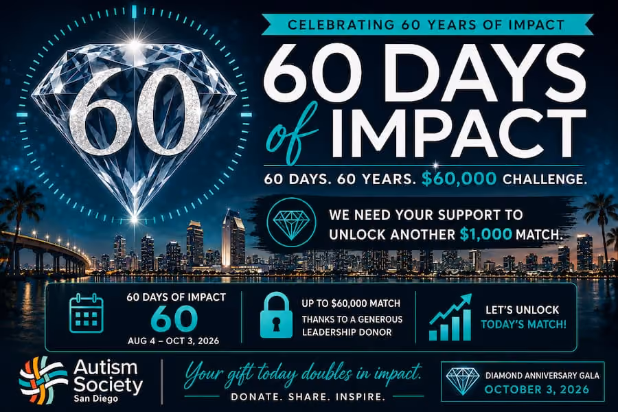 Diamond with 60 for Autism Society San Diego's 60 Days of Impact $60,000 fundraising challenge.