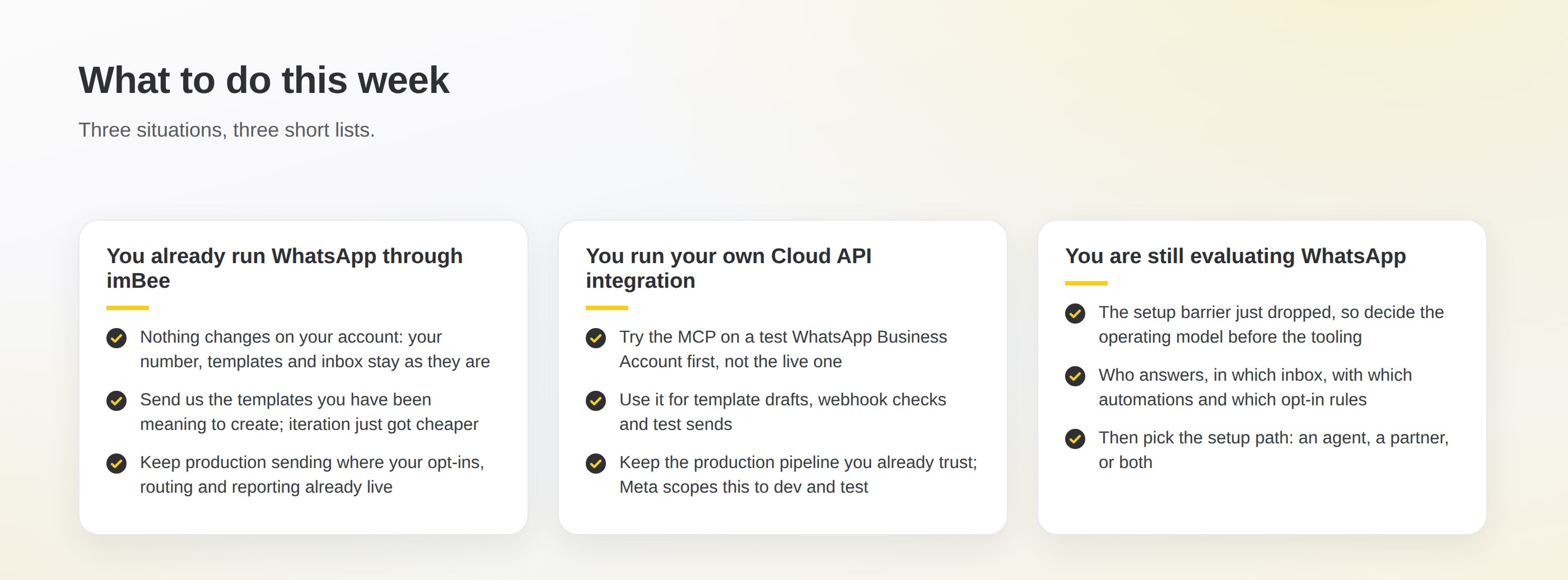 Three checklists: if you already run WhatsApp through imBee nothing changes on your account; if you run your own Cloud API integration try the MCP on a test account first; if you are still evaluating WhatsApp decide the operating model before the tooling