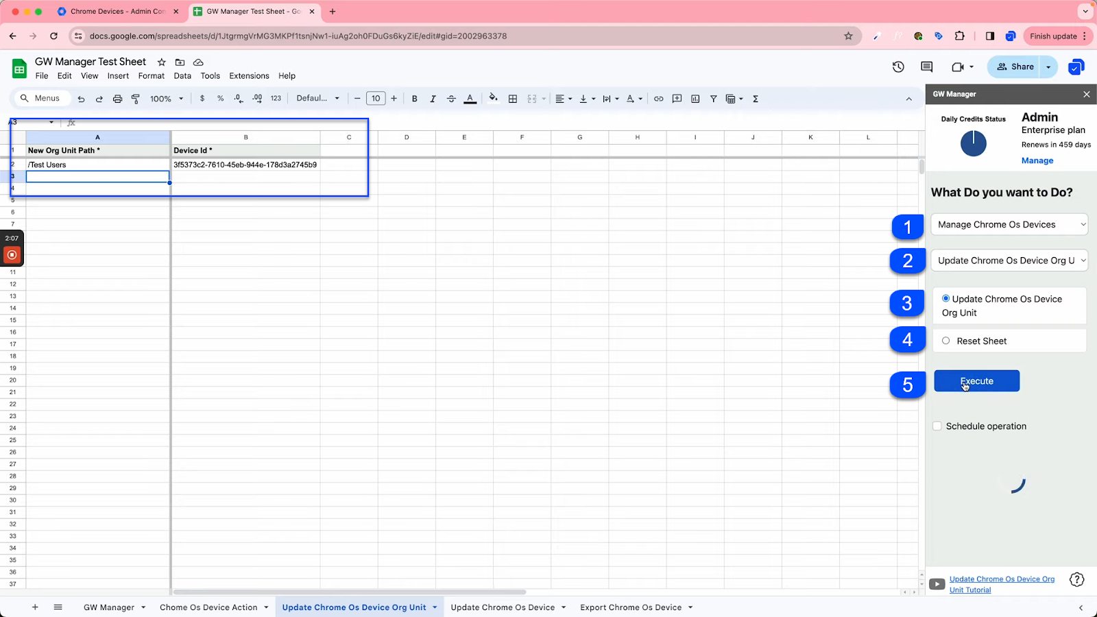 THEN "CLICK ON UPDATE CHROME OS DEVICE ORG UNIT"AND CLICK ON EXECUTE"