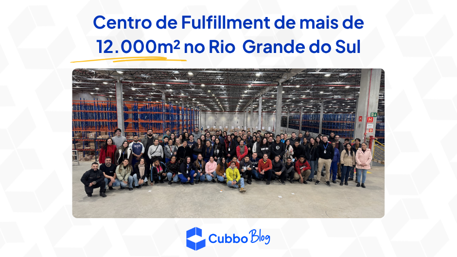 A Cubbo lançou seu novo centro de Fulfillment no Rio Grande do Sul, otimizando entregas no Sul com logística ágil, pensada para o Sul e Same Day Delivery.