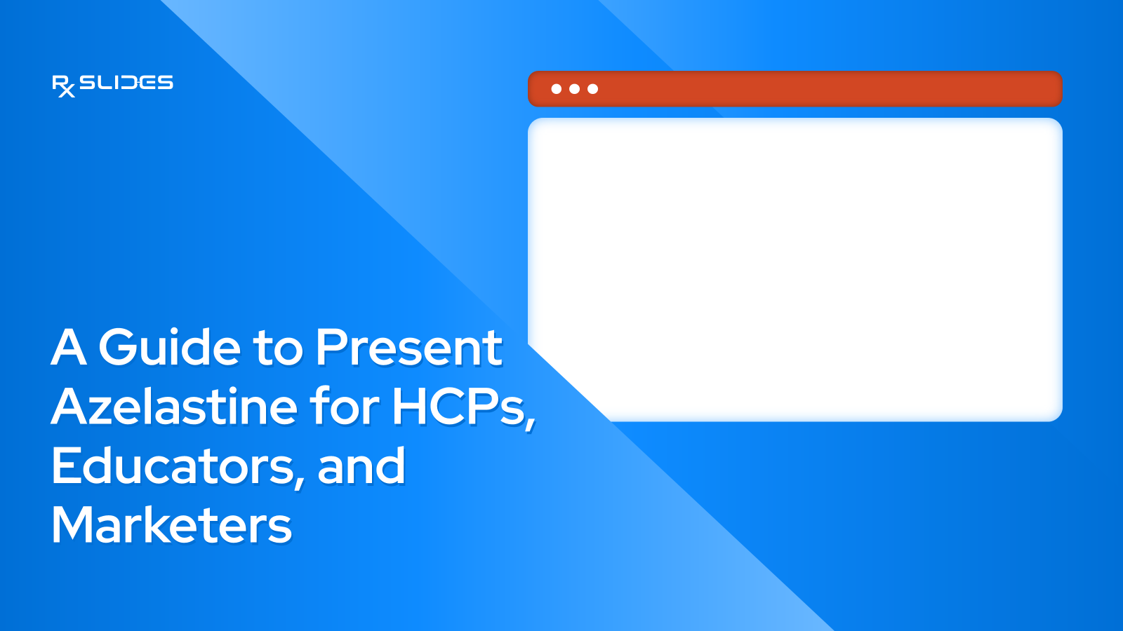 A Guide to Present Azelastine for HCPs, Educators, and Marketers