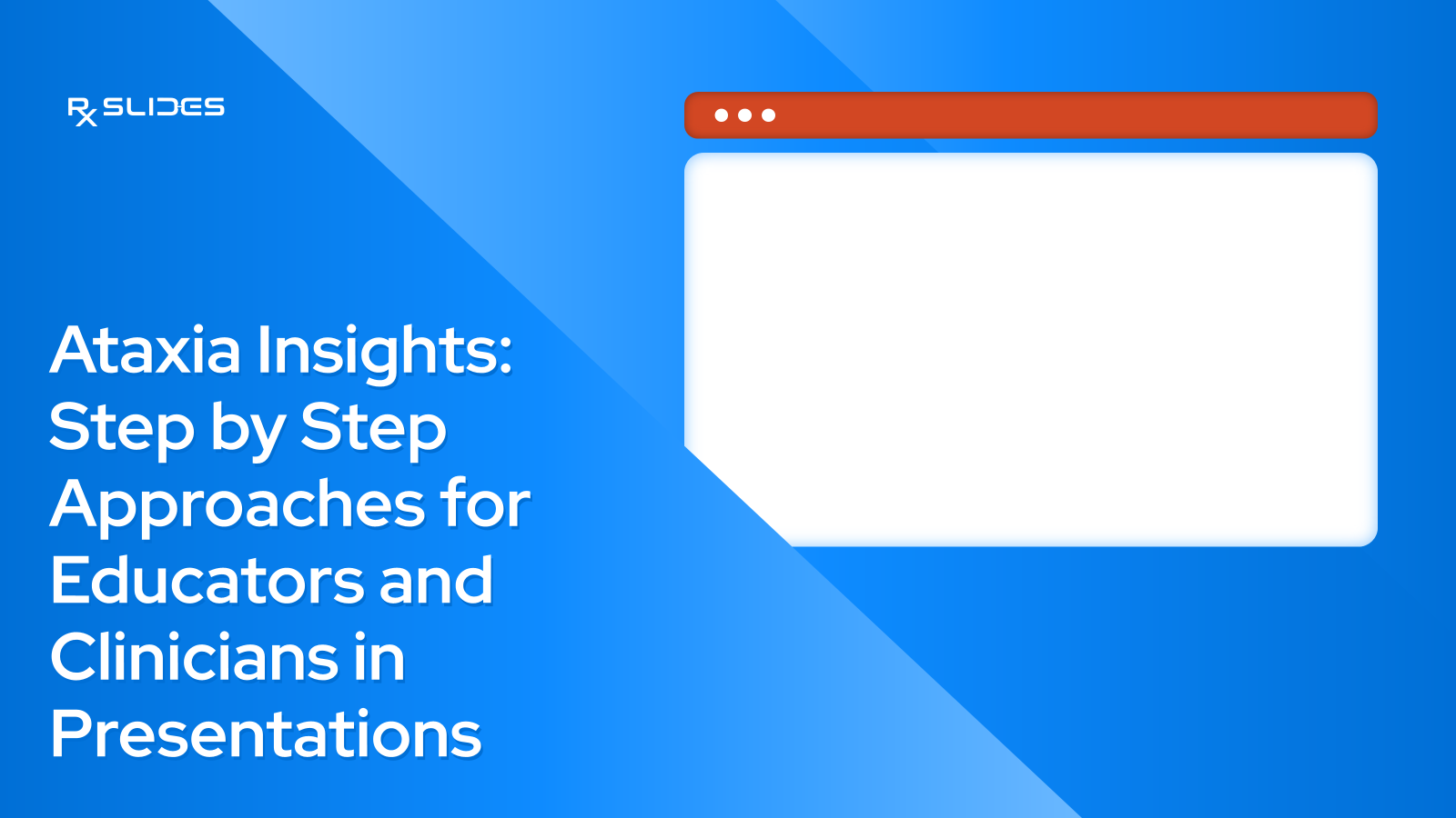 Ataxia Insights: Step by Step Approaches for Educators and Clinicians in Presentations
