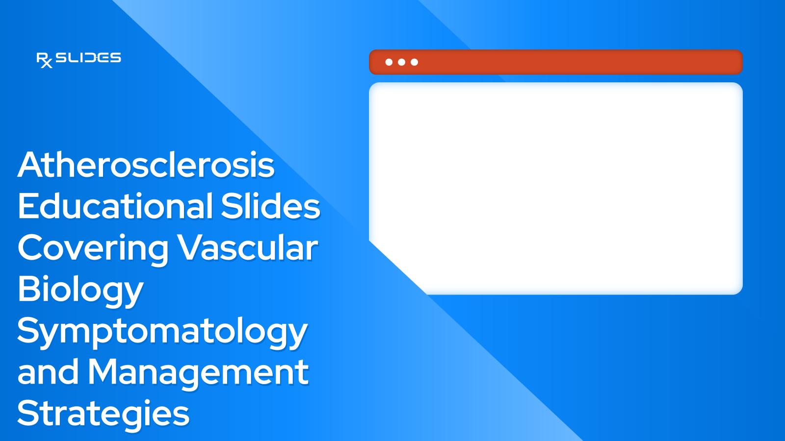 Atherosclerosis Educational Slides Covering Vascular Biology Symptomatology and Management Strategies